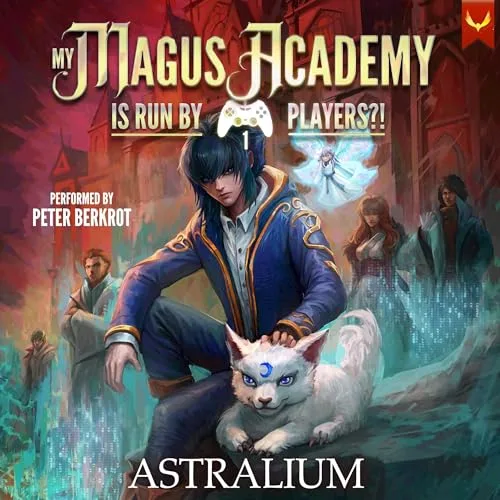 My Magus Academy Is Run by Players!? By Astralium